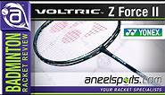 YONEX Voltric Z-Force II Racket Review - AneelSports.com