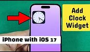 How to add clock widget on home screen for iPhone iOS 17