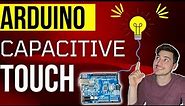 Arduino Capacitive Touch Sensing!