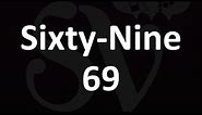 Sixty-Nine, 69 Meaning