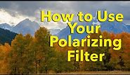 How to Use a Polarizing Filter