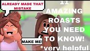 11 GENIUS AMAZING ROASTS THAT YOU NEED TO KNOW! *VERY Helpful | Adopt me Roblox
