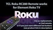 TCL RC280 Roku Remote works with Element TV: Unbox and Use