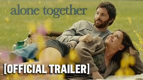 Alone Together - Official Trailer Starring Katie Holmes & Jim Sturgess