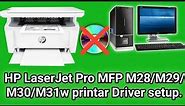 how to HP LaserJet Pro MFP M28/M29/M30/M31w #Printer & #scanner driver install or setup 2022 window