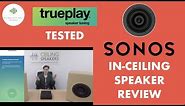 NEW Sonos Ceiling Speakers | Review - TruePlay Set Up & Test