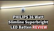 PHILIPS 36 Watt Slimline Superbright LED Batten Unboxing & Review| Best 36 Watt LED Tube Light