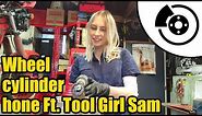 How to Hone a wheel cylinder Ft. Tool Girl Sam #1329