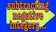Subtracting Negative Integers!