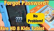 Fire HD 8 Kids Tablet: Forgot Password? Reset Password Lose Nothing!