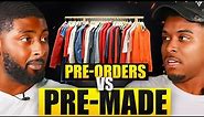Clothing Brands DEBATE: Pre-Order or Pre-Made EXPLAINED!