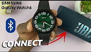 How To Connect Bluetooth Speaker To Samsung Galaxy Watch 6 / 6 Classic