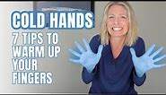 Why Your Hands Get Cold Fast | 7 Tips to Warm Up Your Fingers