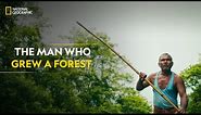 The Man Who Grew A Forest | It Happens Only in India | National Geographic
