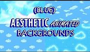 Blue Aesthetic Animated Backgrounds | FREE