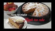 Apple Tea Cake- How to make the best cake