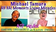 🌟 AH HA! Moments with Michael Tamura NDE Living Miracles!