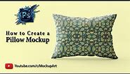 How to make a Pillow mockup PSD| Photoshop Mockup Tutorial