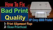 How To Fix Bad Print Quality In HP Envy 6000 series Printer ?