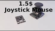 1.5$ DIY Compact Arduino Precision Joystick Mouse