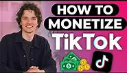 How To Monetize TikTok 💵 (6 Ways To Make Money in 2024)