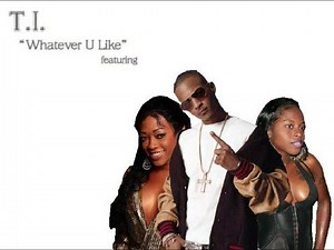 T.I. - Whatever You Like (Ft Trina & Foxy Brown)