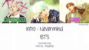 BTS [방탄소년단] - Intro : Nevermind (Color Coded Lyrics | Han/Rom/Eng)