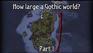 How Large a Gothic World? (Part I)