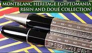 Montblanc Heritage Egyptomania Resin and Doué Collection - This Montblanc Takes Us Back in Time!