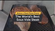 The World’s Best Steak - Sous Vide with Anova & Seared by Ooni Pizza Ovens