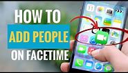 How to Add People on FaceTime (5 Simple Steps)