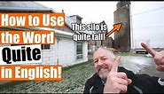 How to Use the Word QUITE in English!