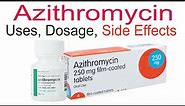 Azithromycin Uses, Dosage and Side Effects