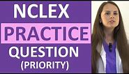 NCLEX Practice Question Review on Priority Nursing Action | Weekly NCLEX Series