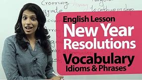 English lesson : New year resolution - Vocabulary, Idioms, Phrases and Slangs.