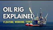 How Oil Rig Floats and Works?