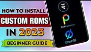 [Full Guide] How To Install Custom ROMs in 2023 Any Android Phone🔥