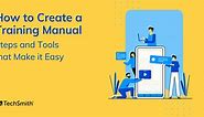 How To Create A Training Manual ( Free Template) | The Techsmith Blog