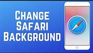 How to Change Safari Background on iPhone