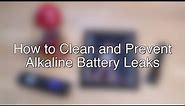 How to Clean and Prevent Alkaline Battery Leakage