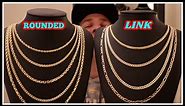 Rounded vs Link GOLD CHAINS! What you need to know...
