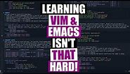 Vim And Emacs Are The Most Important Skills You Should Learn