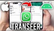 How To Transfer WhatsApp Chats From iPhone To Android Samsung - Full Guide
