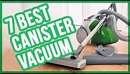 Best Canister Vacuum in 2020 (Top 7 Canister Vacuum Cleaners) 💦 👍🏻 💡