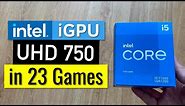Intel i5 11500 UHD 750 iGPU in 23 Games [Integrated Graphics 1080p Gaming]