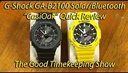 G-Shock GA-B2100 Solar and Bluetooth "CasiOak" Quick Review