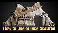 Part 02 - How to use of lace textures?