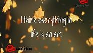 Quote-Helena Bonham Carter- I think everything i life is an art. . .