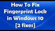 How To Fix Fingerprint Lock Not Working in Windows 10 {2 Easy Fixes}