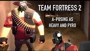 Team Fortress 2: How to A-Pose as Heavy and Pyro
